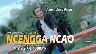 Lagu Dangdut Daerah Bima-Dompu NCENGGA NCAO _ Angga Sang Putra ( Official Music Video )