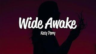 Katy Perry - Wide Awake (Lyrics)Katy Perry - Wide Awake (Lyrics)