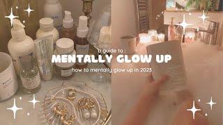 how to MENTALLY glow up in 2023 | queen of aesthetic