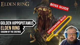 Golden Hippopotamus Boss Guide - Greatsword Build | Elden Ring