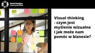 Visual thinking - czym jest myślenie wizualne i jak może nam pomóc w biznesie? - Karolina Adamczak