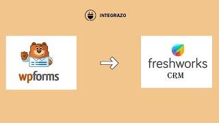 How to Connect WPForms to Freshsales CRM | Automate Lead Capture