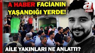 Gaziantep'te Aile Faciası! Ahmet Demir'in Yakınları Ne Anlattı? A I Haber