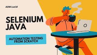 Selenium Java Automation Testing from scratch for beginners