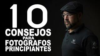 10 CONSEJOS para fotógrafos PRINCIPIANTES y no tan principiantes.