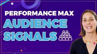What are Audience Signals in Performance Max? | PMax Campaign Guide
