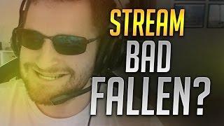 www.twitch.tv/gafallen - BAD FALLEN?