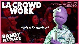 "It's a Saturday" | LA Crowd Work | Randy Feltface Comedy