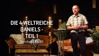 Daniels Prophetie der 4 Weltreiche Teil 1 - Bible Study | Bernhard Knieß