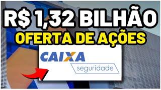 URGENTE: CAIXA Seguridade (CXSE3) Anuncia Follow-ON! Ação Vai CAIR? Oportunidade ou Risco?