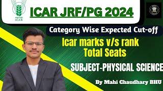 ICAR PG/JRF 2024 Physical Science  EXPECTED CUT -OFF ⁉️ Category Wise Cut-off, Mark's V/S Rank?