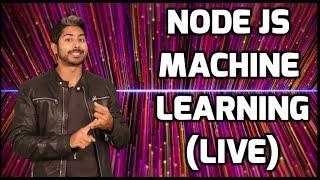 Node JS Machine Learning (LIVE)