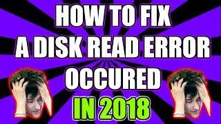 How to Fix a Disc Read Error Occurred in 2018 | Easy Fix