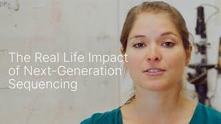 Illumina | The Real Life Impact of Next-Generation Sequencing