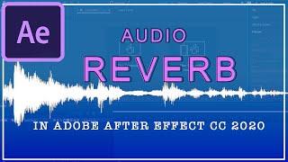 Reverb Effect in Adobe AFTER EFFECT CC 2020