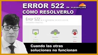 Solución al Error 522 en CloudFlare super fácil y práctico. También funciona para el Error 523