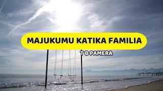 Majukumu Katika Familia | T B Pamera | Lyrics video