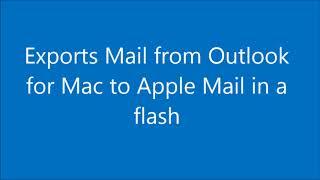 Export From Outlook for Mac to Apple Mail