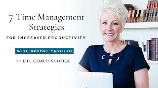 7 Time Management Strategies for Increased Productivity | Brooke Castillo