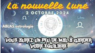 La nouvelle lune du 2 octobre. Vous aurez un peu de mal à garder votre équilibre. ça va bouger !