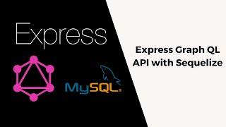 Express CRUD GraphQL API | Sequelize