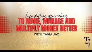 Affirmations to Make, Manage and Multiply Money by Tavia Jax