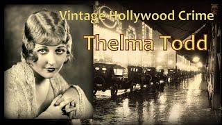 The Mysterious Death of Thelma Todd – Vintage Hollywood Crime