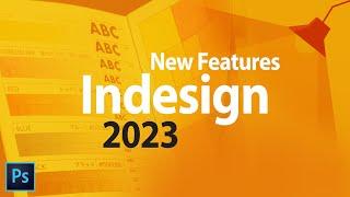 Indesign 2023 New Features & updates