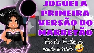 JOGUEI A PRIMEIRA VERSÃO DO MARRETÃO (FLEE THE FACILITY DO MUNDO INVERTIDO ) | ROBLOX