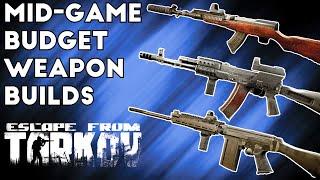 Mid-Game Budget Weapon Builds - Escape From Tarkov