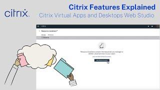 Citrix Features Explained: Citrix Virtual Apps and Desktops Web Studio