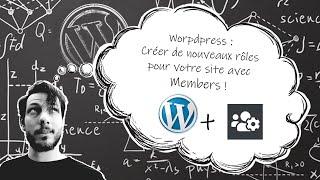 Members  Créer et gérer des rôles sur Wordpress