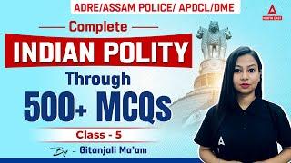 Complete Indian Polity For ADRE Grade III & IV, Assam Police, APDCL, DME | Indian Polity MCQ