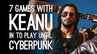 7 Keanu Reeves Games to Play Until Cyberpunk 2077 is Here