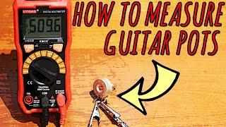 How To: Measure Guitar Pots With A Multimeter