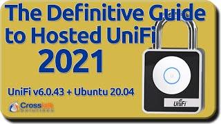 Definitive Guide to Hosted UniFi 2021