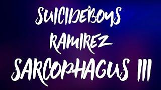 $UICIDEBOY$ x RAMIREZ - SARCOPHAGUS III / ПЕРЕВОД / WITH RUSSIAN SUBS