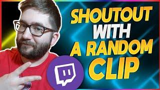 UPGRADE your Shout Outs to Play a Random Clip on Twitch Stream