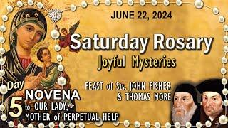 SATURDAY Rosary FEAST of Sts. FISHER & MORE, PERPETUAL HELP NOVENA Day-5, JOYFUL Mysteries JUNE 22
