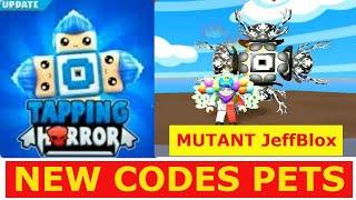 * NEW CODES PETS * [ Free Mutant Pet ] Tapping Horror ROBLOX