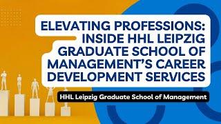 Elevating Professions:Inside HHL Leipzig Graduate School of Management’s Career Development Services