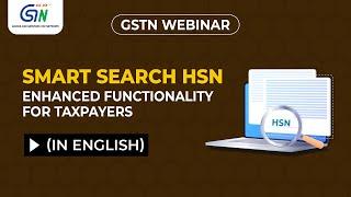 Smart Search HSN: Enhanced Search Functionality for Taxpayers. Webinar in English