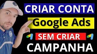 COMO CRIAR UMA CONTA NO GOOGLE ADS Sem Criar Campanha nem Anúncio 2025 Sem Cartão ou Pix