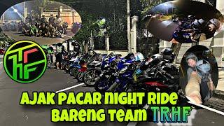 AJAK PACAR NIGHT RIDE BARENG TEAM TRHF - TEMAN KITA MENIKMATI BANGET NIGHT RIDE KALI INI !!!