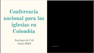 Mensaje 5: Recibir la recompensa del reino (...) -  Conferencia Nacional Iglesias en Colombia 2024