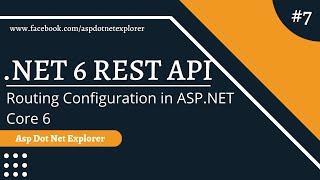 Routing Configuration Rest API in ASP.NET Core 6 | Routes API Controller in .NET 6