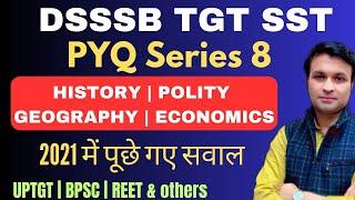 TGT SST | PYQ SERIES |  SET 8 | PREVIOUS YEARS | DSSSB, UPTGT, BPSC | BY DEEPAK SHARMA