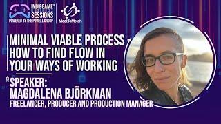 IndieGameBusiness Sessions: Minimal Viable Process - How to Find Flow in your Ways of Working