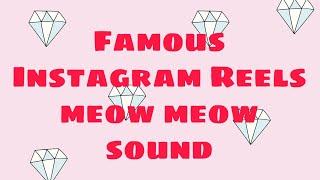 Famous Instagram/Facebook/Tiktok Reel Meow Meow Sound