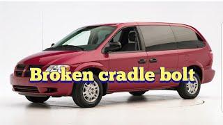 DIY Dodge Caravan broken cradle subframe bolt